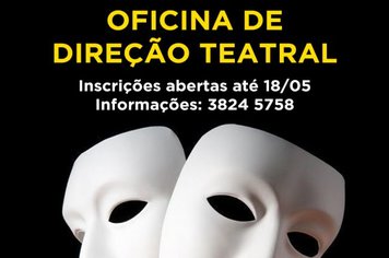 Inscrições para oficina de direção teatral começa na próxima segunda-feira, dia 7